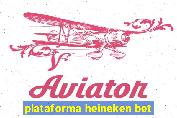 plataforma heineken bet